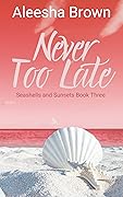Never Too Late, Book Three