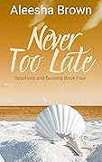 Never Too Late, Book Four