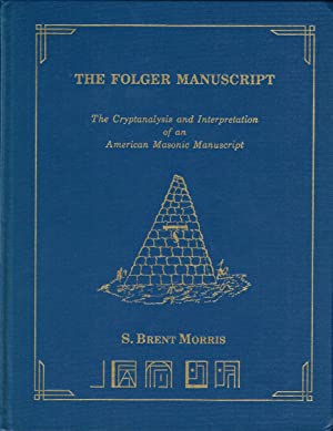 The Folger Manuscript: The Cryptoanalysis and Interpretation of an American Masonic Manuscript (Hardcover)