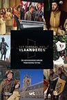 Het Verhaal van Vlaanderen: De geschiedenis van de prehistorie tot nu