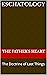 Eschatology: The Doctrine o...