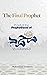 The Final Prophet by Mohammad Elshinawy