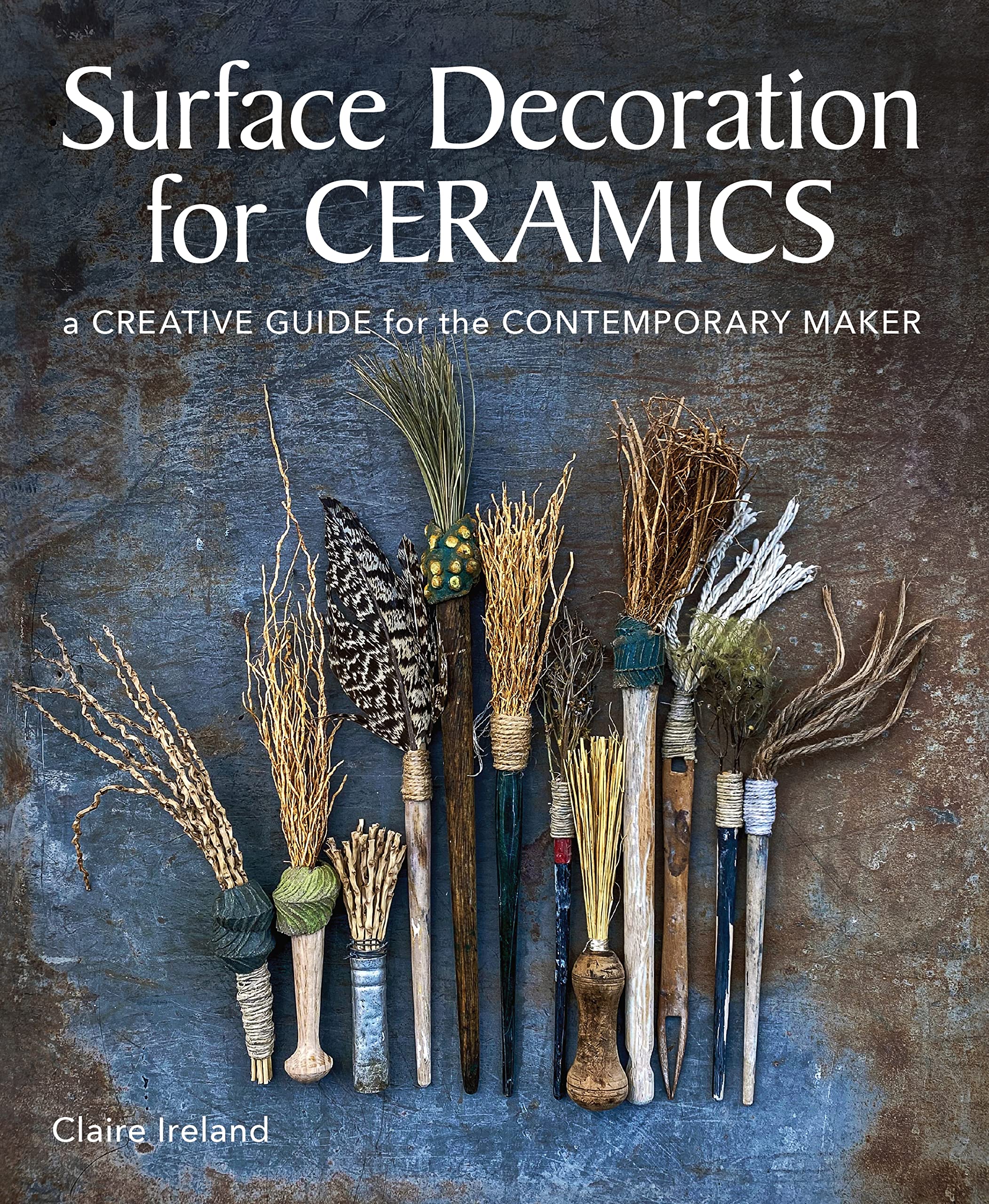 Surface Decoration for Ceramics: A Creative Guide for the Contemporary Maker (Kindle Edition)