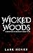 Wicked Woods by Lark Henry