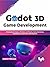 Godot 3D Game Development: ...