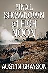 Book cover for Final Showdown at High Noon: A Historical Western Adventure Novel (Blood and Honor in the Wild West)