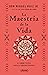La maestría de la vida (Spanish Edition)