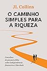 O caminho simples para a riqueza: Conselhos de pai para filha sobre independência financeira e liberdade (Portuguese Edition)