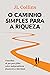O caminho simples para a riqueza. Conselhos de pai para filha sobre independencia financeira e liberdade (Em Portugues do Brasil)