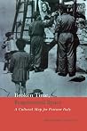 Broken Time, Fragmented Space: A Cultural Map of Postwar Italy (Heritage) Broken Time, Fragmented Space: A Cultural Map of Postwar Italy (Heritage)