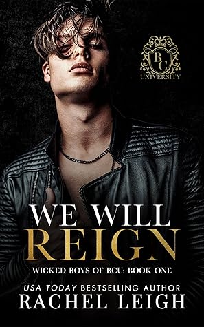 We Will Reign (Wicked Boys of BCU, #1)