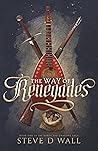 The Way of Renegades