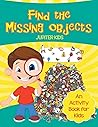 Find the Missing Objects (An Activity Book for Kids)