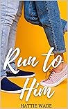 Run to Him