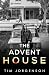 The Advent House by Tim Jorgenson
