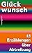 Glückwunsch: 15 Erzählungen über Abtreibung