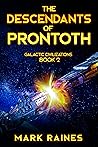 The Descendants of Prontoth: Galactic Civilizations, Book 2