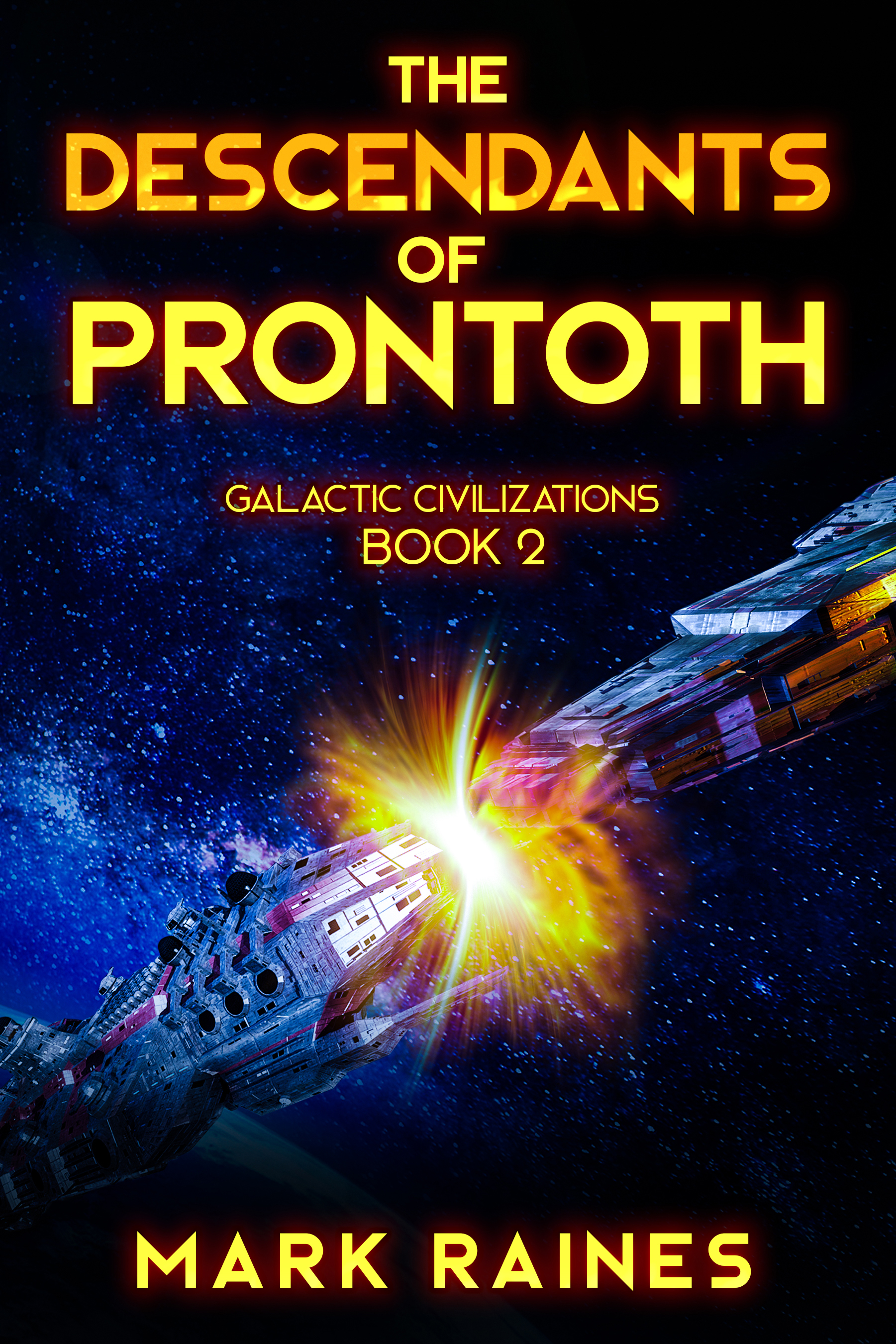 The Descendants of Prontoth: Galactic Civilizations, Book 2 (Kindle Edition)