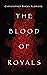 The Blood Of Royals