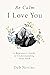 Be Calm, I Love You by Deb Nevins