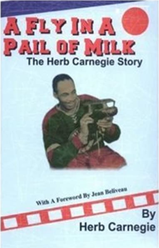 A Fly in a Pail of Milk: The Herb Carnegie Story