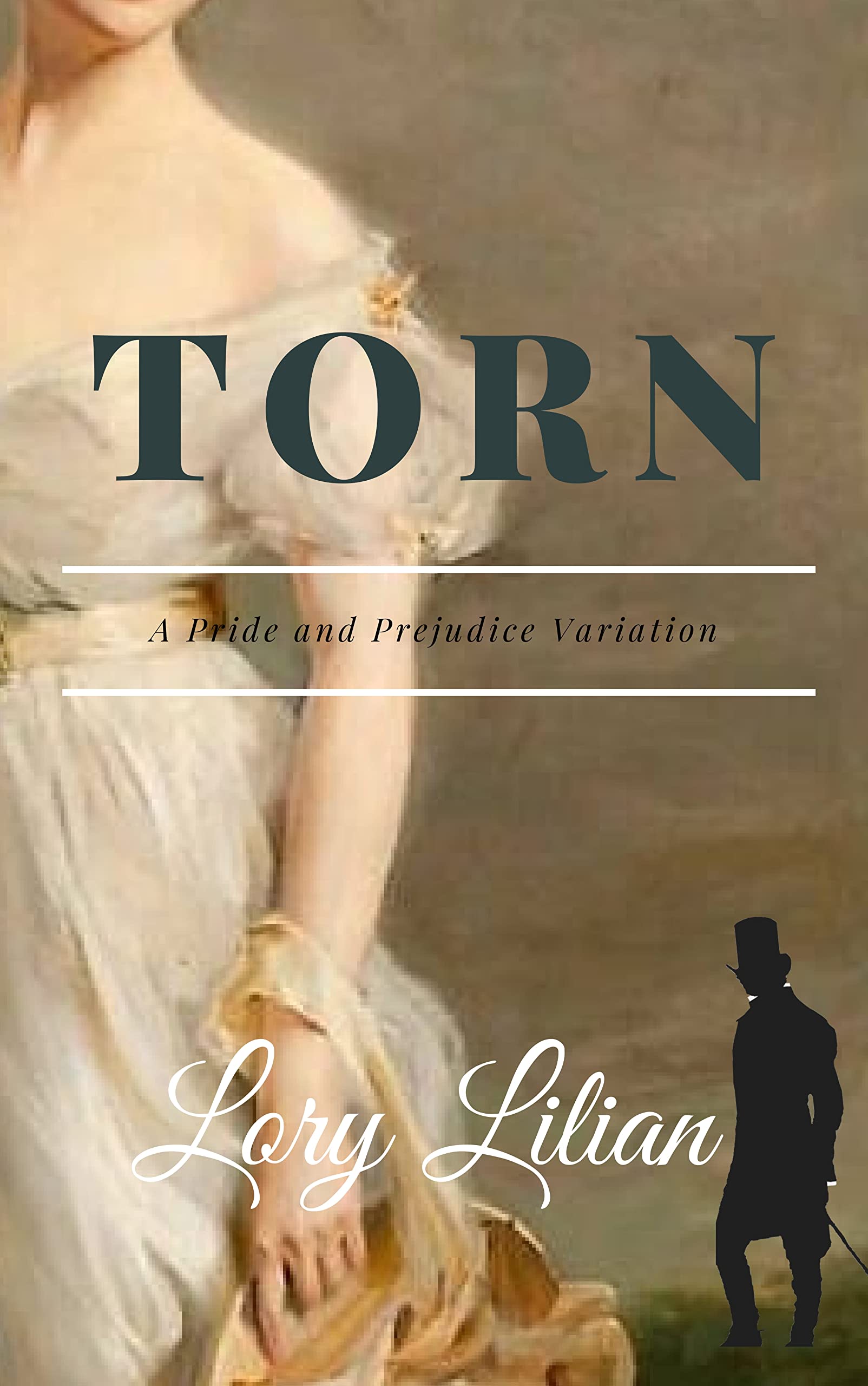 Torn: A Pride and Prejudice Variation (Kindle Edition)