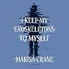 I Keep My Exoskel...
