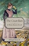 The Guardian by Abbigail Raine B.