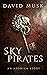 Sky Pirates by David Musk Sky Pirates by David Musk