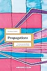 Propagations: Un nouveau paradigme pour les sciences sociales (French Edition)