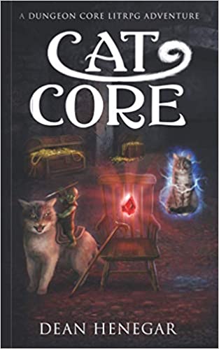 Cat Core: A LitRPG Dungeon Core Adventure