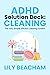 ADHD Solution Deck: Cleaning: The Fast, Simple, Efficient Cleaning System