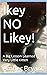 Ikey NO Likey!: A Big Lesso...