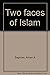 Two faces of Islam