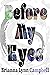Before My Eyes (Moments Lat...