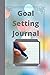 Goal Setting Journal: Reach...