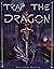 Trap the Dragon