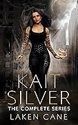 Kait Silver: The Complete Series