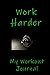 Work Harder: Weight Lifting...