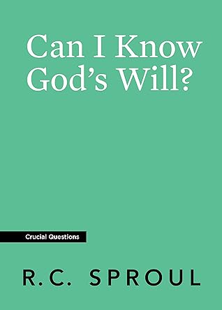 Can I Know God's Will? (Crucial Questions)