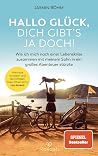 Hallo Glück, dich gibt’s ja doch!: Wie ich mich nach einer Lebenskrise zusammen mit meinem Sohn in ein großes Abenteuer stürzte (German Edition) Hallo Glück, dich gibt’s ja doch!: Wie ich mich nach einer Lebenskrise zusammen mit meinem Sohn in ein großes Abenteuer stürzte (German Edition)