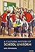 A Cultural History of Schoo...