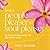 From People Pleaser to Soul Pleaser Six Steps to Being Who You are Meant to Be by Tracy Secombe
