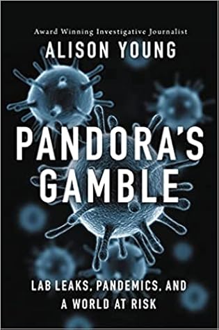 Pandora's Gamble: Lab Leaks, Pandemics, And A World At Risk