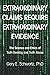 Extraordinary Claims Require Extraordinary Evidence: The Science and Ethics of Truth Seeking and Truth Abuse