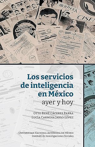 Los servicios de inteligencia en México, ayer y hoy (Spanish Edition)