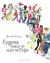 Ergens waar je niet wil zijn by Brecht Evens