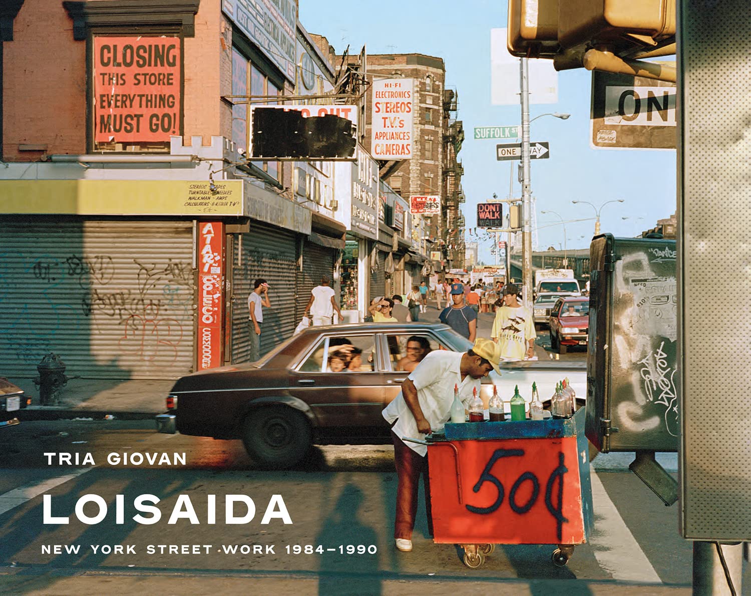 Tria Giovan: Loisaida: New York Street Work 1984–1990 (Hardcover)