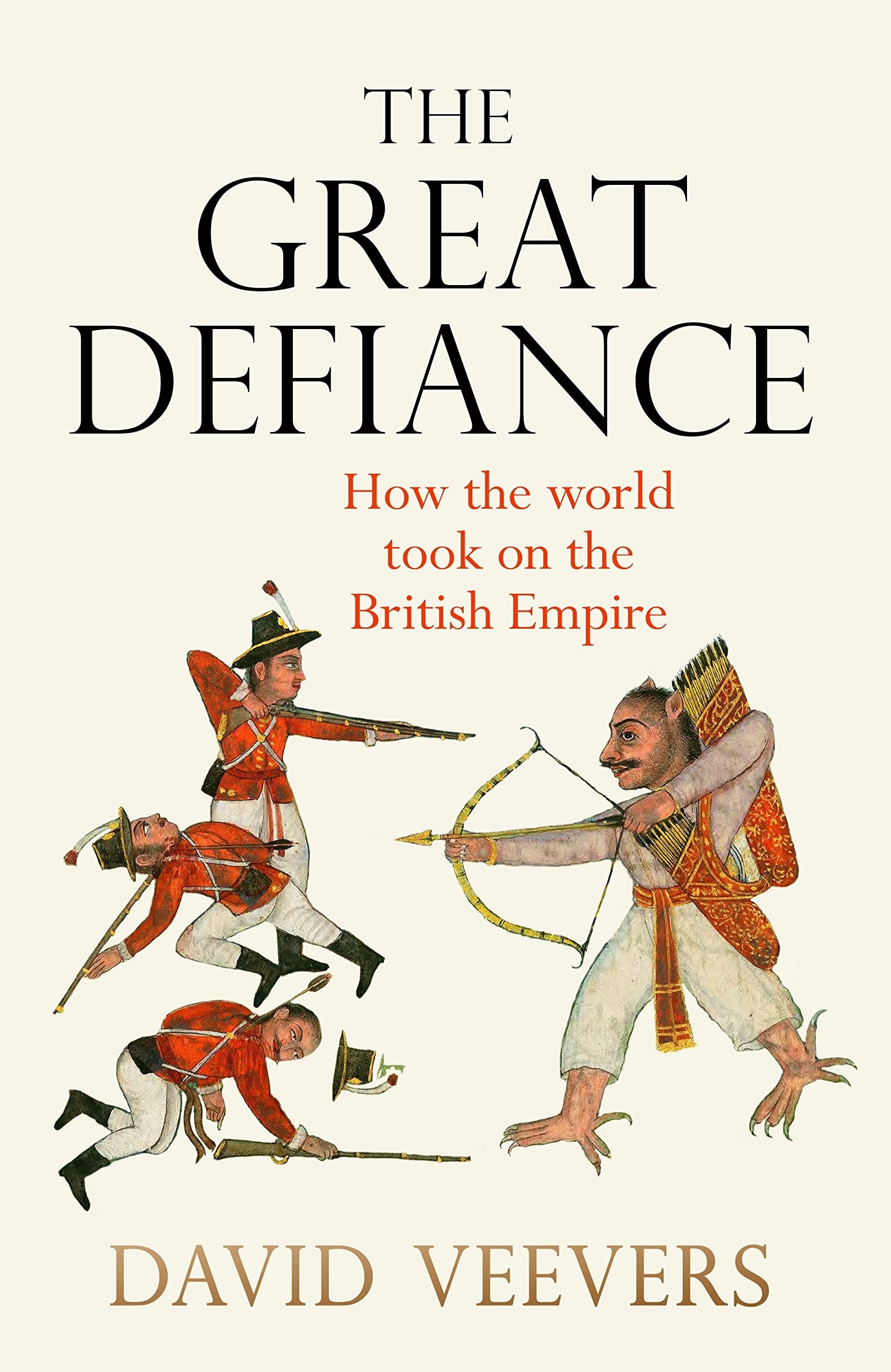 The Great Defiance: How the World Took on the British Empire