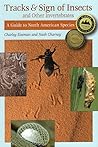 Tracks and Sign of Insects and Other Invertebrates by Charley Eiseman